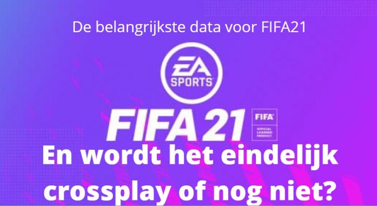 belangrijke data fifa21